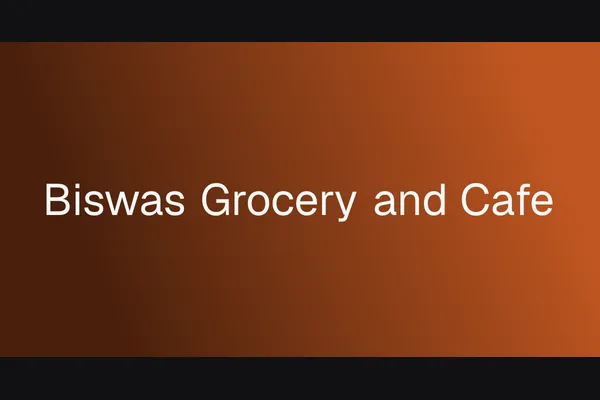 Biswas Grocery and Cafe