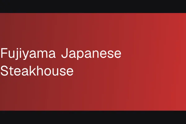 Fujiyama Japanese Steakhouse & Sushi Bar