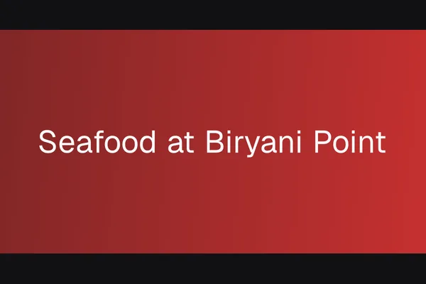 Seafood At Biryani Point