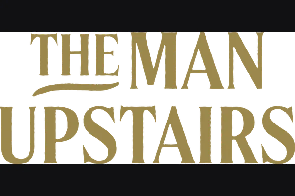 The Man Upstairs