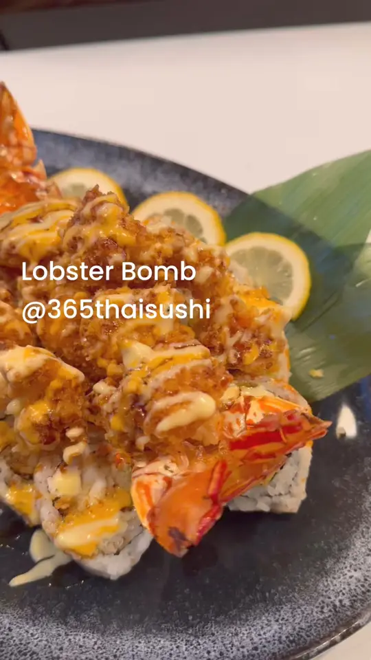  in Florida showing food, lobster bomb, video by 365 Thai & Sushi on Facebook