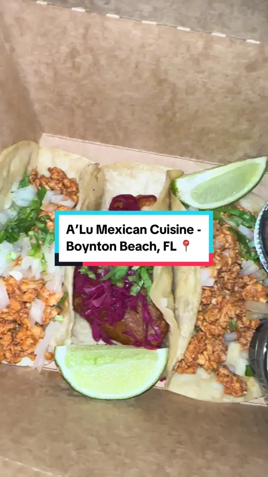 A'lu Mexican Cuisine in Boynton Beach showing restaurant opening, tacos, elote birria taco, chicken taco, fish taco, video by de_lishus on TikTok
