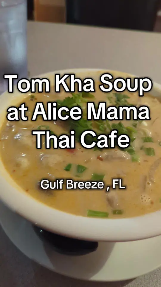 Alice MaMa Thai Cafe in Gulf Breeze showing food, tom kha soup, video by pensacola_emily on TikTok