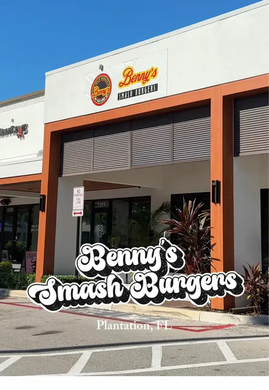 Benny's Smash Burgers in Plantation showing visit, smash burgers, video by isabelvfern on TikTok
