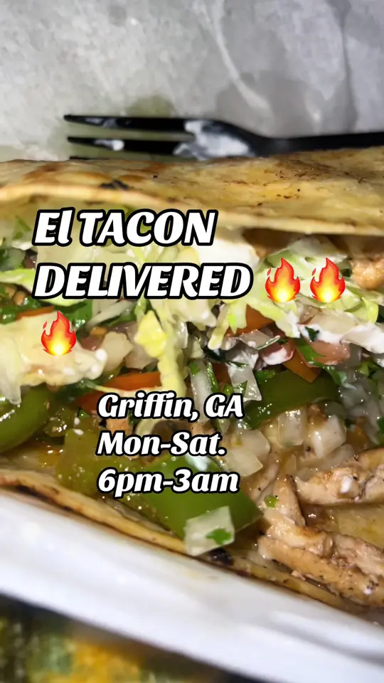 El Tacon Taqueria in Griffin showing chicken quesadilla, video by loyalteedagoddess on TikTok