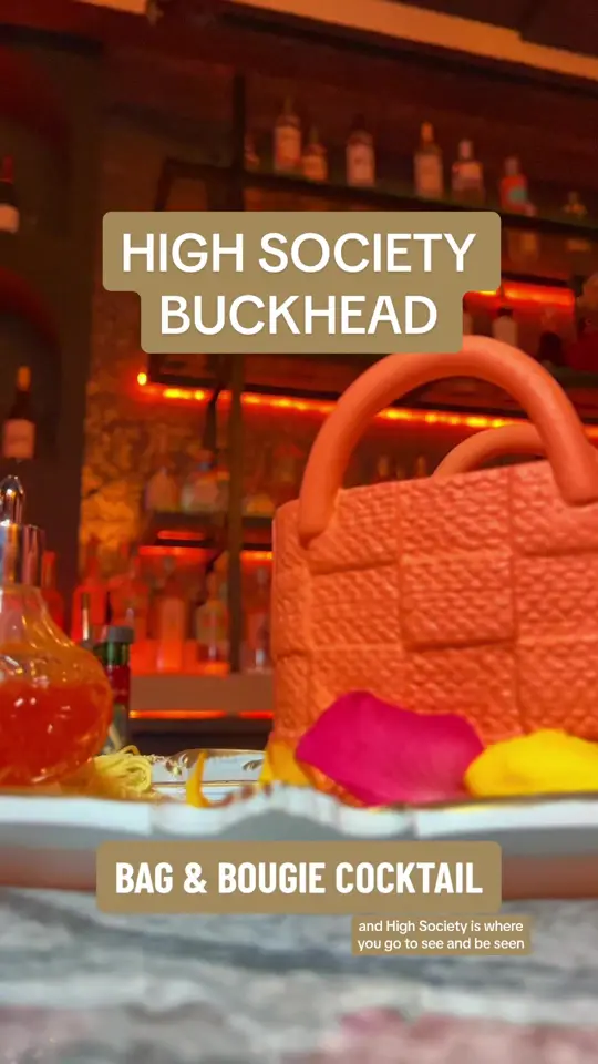 High Society Buckhead in Atlanta showing restaurant, atmosphere, creative cocktail, billionaire, royal peach, bag and bougie, video by hungryhomegirl on TikTok
