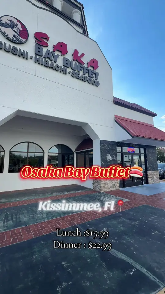 Osaka Bay Buffet in Kissimmee showing buffet, hibachi, sushi, video by lexusaaliyahh on TikTok