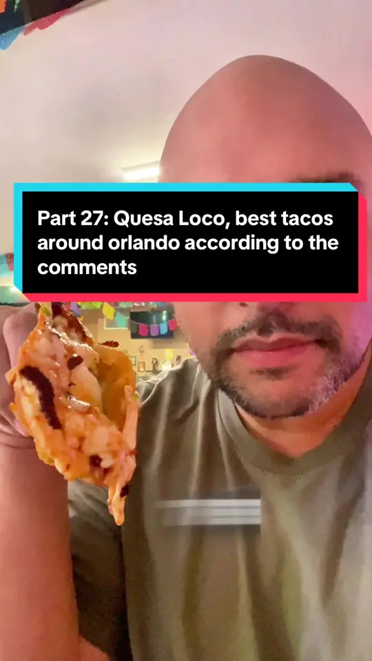 Quesa Loco in Orlando showing review, tacos, video by dontfeedsean on TikTok