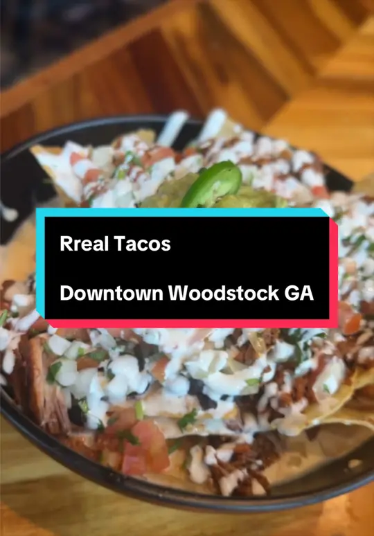 Rreal Tacos - Woodstock in Woodstock showing review, visit, barbacoa nachos, mezcalita, al pastor tacos, video by chezeggrollz on TikTok