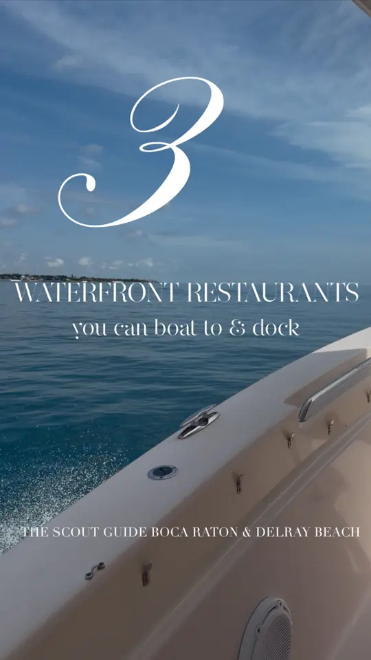  in Florida showing restaurant, waterfront dining, boat access, video by The Scout Guide Boca Raton & Delray Beac on Facebook