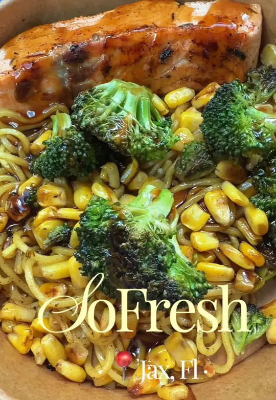 Sofresh in Fort Lauderdale showing review, asian garlic noodles, blackened salmon, broccoli, corn, teriyaki sauce, video by nursejaymonae on TikTok
