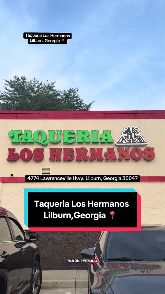 Taqueria Los Hermanos in Lawrenceville showing mexican food, taqueria, video by qweenashaa on TikTok