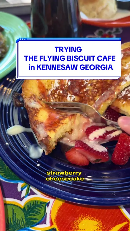 The Flying Biscuit Cafe in Kennesaw showing food, chicken and waffles, food, strawberry cheesecake french toast, video by hungry4munchies on TikTok