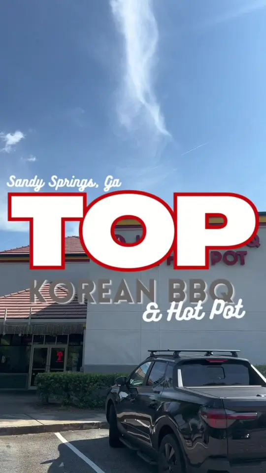 TOP KOREAN BBQ & HOT POT in Sandy Springs showing korean bbq, hot pot, video by atlhotspots1 on TikTok