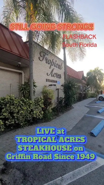 Tropical Acres Steakhouse in Fort Lauderdale showing visit, historic restaurant, video by Flashback South Florida - Memories and M on Facebook