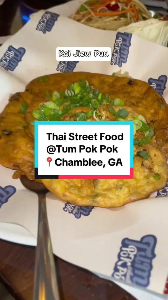 Tum Pok Pok in Chamblee showing food, omelette, video by atlantafoodiegirl on TikTok
